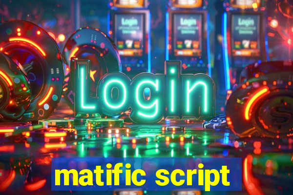 matific script